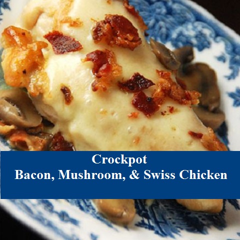 Bacon Mushroom & Swiss Crockpot Chicken