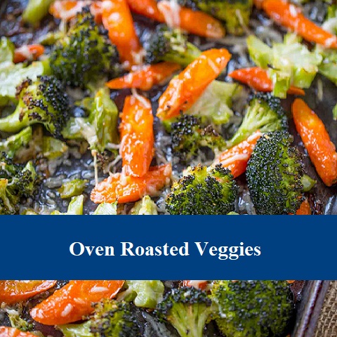 Oven Roasted Veggies