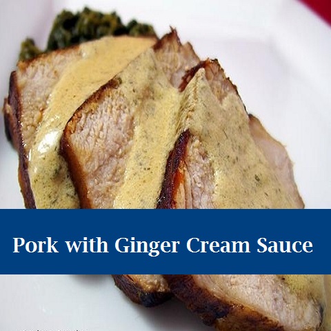 Pork with Ginger Cream Sauce